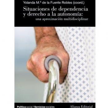 Situaciones de dependencia y derecho a la autonomía: Una aproximación multidisciplinar