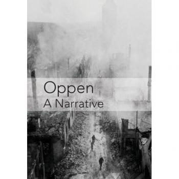 Oppen: Una Narrativa - Edición Revisada y Actualizada