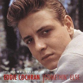 Eddie Cochran - Somethin' Else! The Ultimate Collection