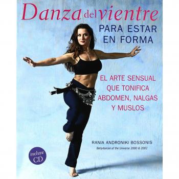 DANZA DEL VIENTRE PARA ESTAR EN FORMA: EL ARTE SENSUAL QUE TONIFICA EL ABDOMEN, NALGAS Y MUSLOS: 00000