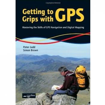 Getting to Grips with GPS: Mastering the Skills of GPS Navigation and Digital Mapping