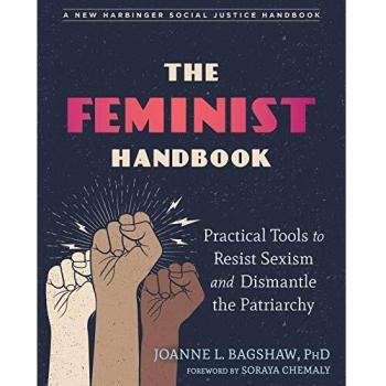 The Feminist Handbook: Practical Tools to Resist Sexism and Dismantle the Patriarchy