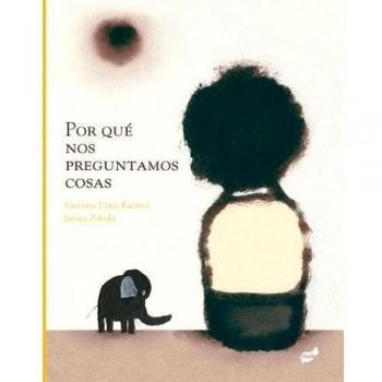 Por Qué Nos Preguntamos Cosas