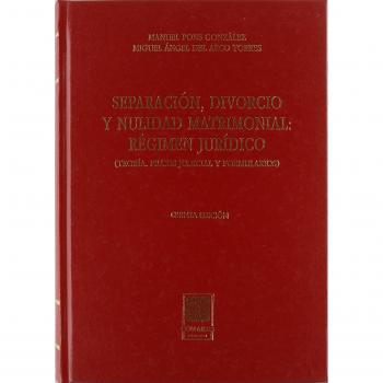 Separación, divorcio y nulidad matrimonial : régimen jurídico