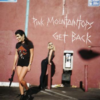 Vinilo Pink Mountaintops: Get Back - Edición Especial