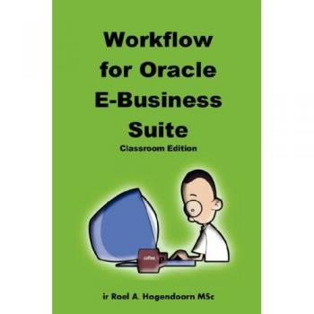 Oracle E-Business Suite Workflow Training (Classroom Edition)
