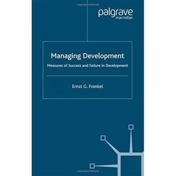 Managing Development: Measures of Success and Failure in Development