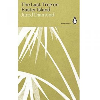El Último Árbol de la Isla de Pascua: Ideas Verdes de Jared Diamond