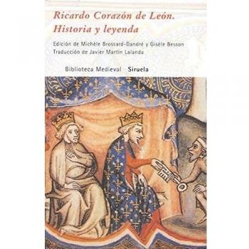 Ricardo Corazón de León. Historia y leyenda