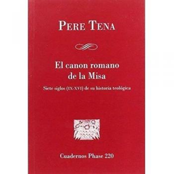 Canon Romano De La Misa, El: siete siglos