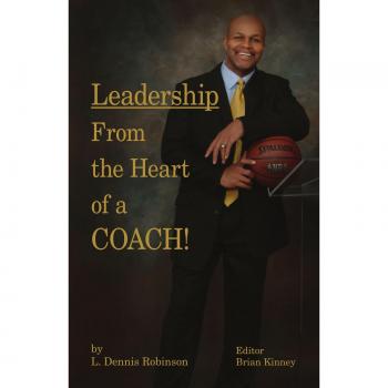 Heart-Centered Coaching Leadership Guide by L. Dennis Robinson