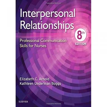 Interpersonal Relationships: Professional Communication Skills for Nurses, 8e