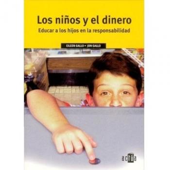 Niños y el dinero, los. educar a loa hijos en la responsabilidad