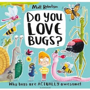 Te Encantan los Insectos? El Libro Más Espeluznante y Arrastrante del Mundo por Matt Robertson