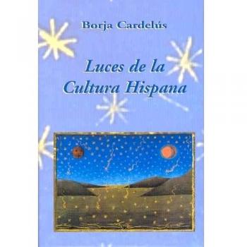 Luces de la Cultura Hispana - Borja Cardelus