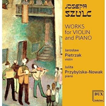 Szulc: Works for Violin and Piano