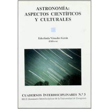 ASTRONOMIA: ASPECTOS CIENTIFICOS Y CULTURALES
