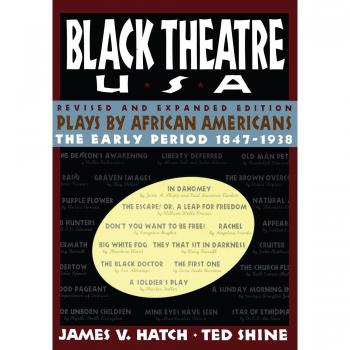 Black Theatre USA: Revised and Expanded Edition - A Comprehensive Collection of Plays by African Americans from 1847 to Present (2 Volume Set)