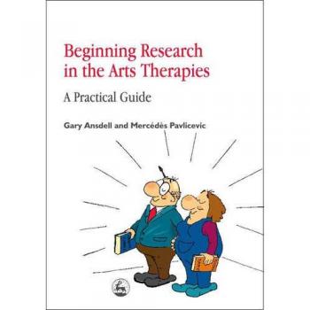 Practical Guide to Starting Research in Arts Therapies