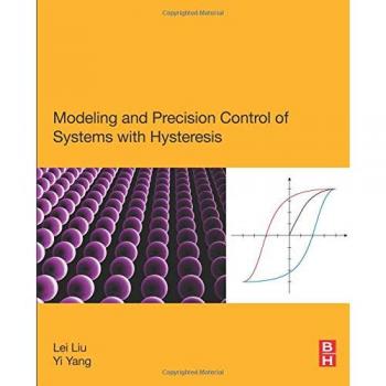 Modeling and Precision Control of Systems with Hysteresis