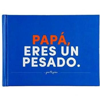 Libro Papá, eres un pesado de Miss Miserable