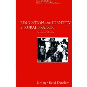 Educación e Identidad en la Francia Rural: La Política de la Escolarización (Estudios de Cambridge en Antropología Social y Cultural, Volumen 98)