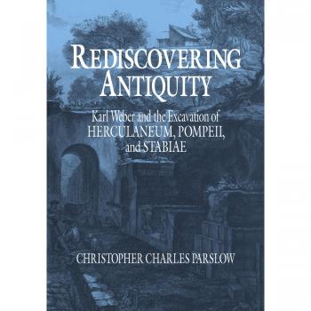 Redescubriendo la Antigüedad: Karl Weber y las Excavaciones de Herculano, Pompeya y Estabia