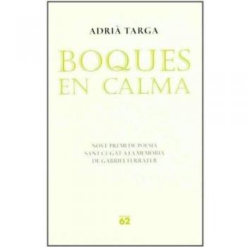 Boques en calma: Novè Premi de Poesia Sant Cugat a la Memòria de Gabriel Ferrater