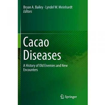 Cacao Diseases: A History of Old Enemies and New Encounters