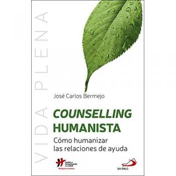 Counselling Humanista: Cómo humanizar las relaciones de ayuda: 1