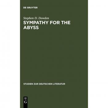 Sympathy for the Abyss: A Study in German Modernist Novels (Studies in German Literature, Volume 90)