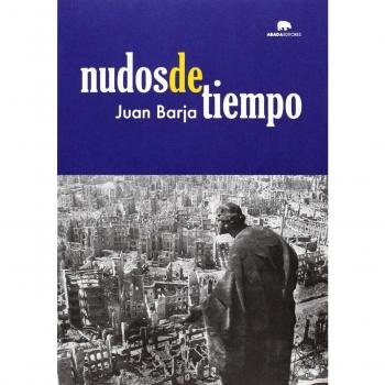 Nudos De Tiempo - Barja de Quiroga Losada, Juan