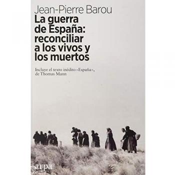 La guerra de España: Reconciliar a los vivos y a los muertos