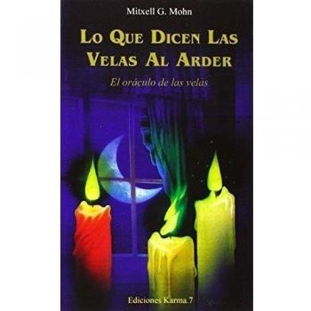 Lo Que Dicen Las Velas Al Arder: El oráculo de las velas