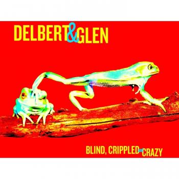 Blind, Crippled and Crazy - Vinyl Record by Delbert McClinton & Glen Clark
