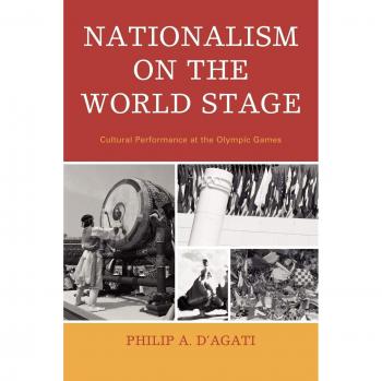 Nacionalismo en el Escenario Mundial: Actuaciones Culturales en los Juegos Olímpicos por Philip A. D'Agati