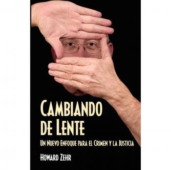 Cambiando De Lente: Un Nuevo Enfoque Para El Crimen Y La Justicia