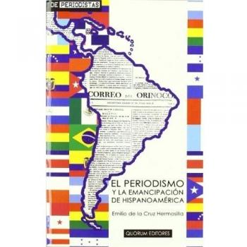 El periodismo y la emancipación de Hispanoamérica