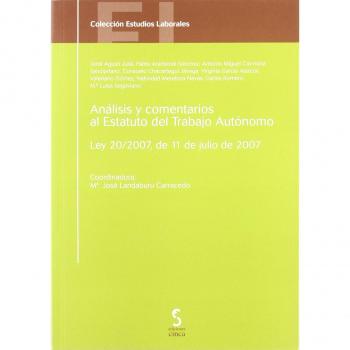 Análisis y comentarios al Estatuto del trabajo autónomo: Ley 20/2007, de 11 de julio de 2007