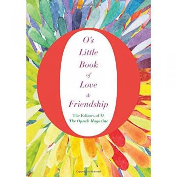 Pequeño Libro de la Amistad y el Amor de O (Colección O, La Revista de Oprah)