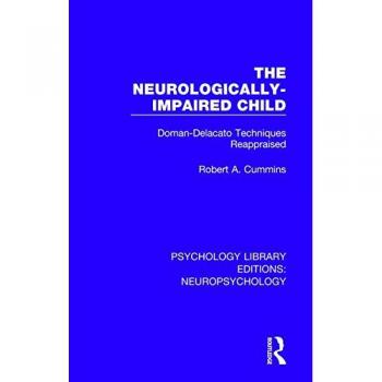 The Neurologically-Impaired Child: Doman-Delacato Techniques Reappraised: 4