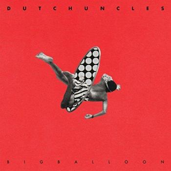 Dutch Uncles Big Balloon - Clear Vinyl 2017 UK vinyl LP MI0441LPX