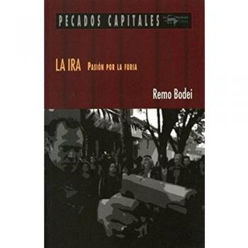 La ira: Pasión por la furia