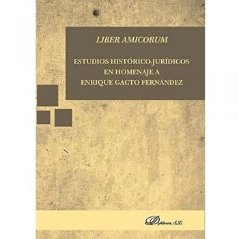 Liber Amicorum. Estudios Histórico-Jurídicos En Homenaje A Enrique Gacto Fernánd