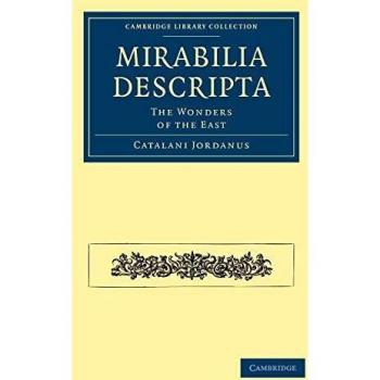 Mirabilia Descripta: Maravillas del Este - Colección de la Biblioteca de Cambridge, Primera Serie de Hakluyt
