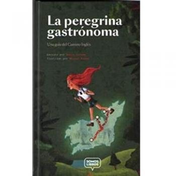 La peregrina gastrónoma: Una guía del Camino Inglés