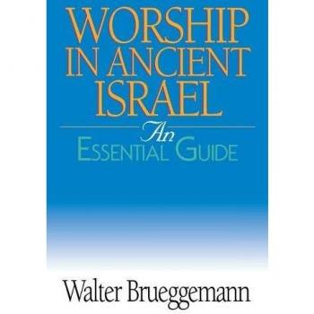 Worship in Ancient Israel: An Essential Guide