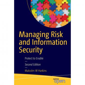 Risk Management and Information Security Guide: Protect to Enable - Apress Edition