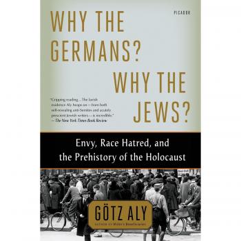 Why the Germans? Why the Jews? by Götz Aly - Historical Analysis Book