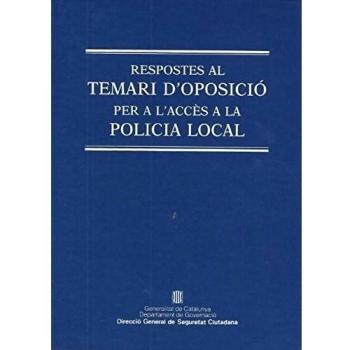 Respostes al temari d'oposició per a l'accés a la policia local